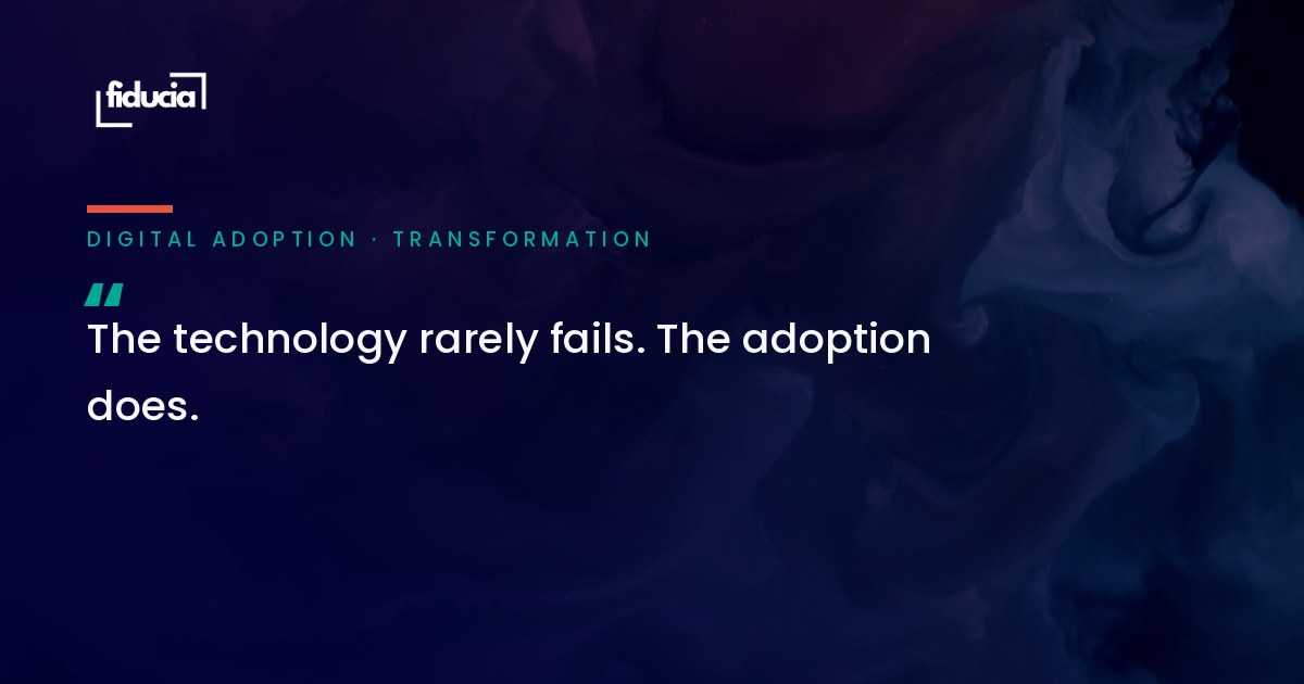 The technology rarely fails. The adoption does